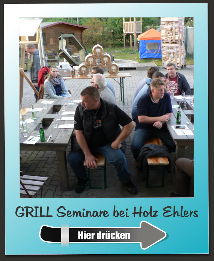 GRILL Seminare bei Holz Ehlers       Hier drücken